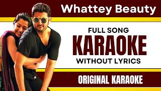 Whattey Beauty - Karaoke Full Song | Without Lyrics