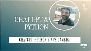 #3 Chat GPT , Python & AWS Lambda - Integrate ChatGPT using Python