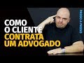 Como o cliente contrata o advogado - passo a passo | JRImperato