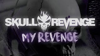 Skull Revenge - My Revenge (OFFICIAL)