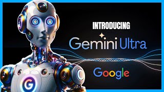 Google’s GEMINI ULTRA 1.0 First Look - Breakdown and Testing