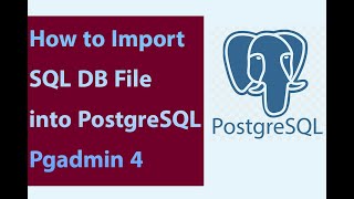 Importing SQL Database Files into PostgreSQL using pgAdmin 4 #postgresql #pgadmin