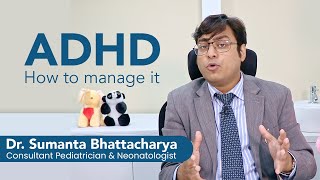 What is ADHD? How to treat them ? Dr. Sumanta Bhattacharya