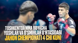 Toshkentda MMA bo‘yicha yoshlar va o‘smirlar o‘rtasidagi jahon chempionati 4 chi kuni