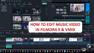 HOW TO EDIT MUSIC VIDEOS USING FILMORA 9 & VMIX