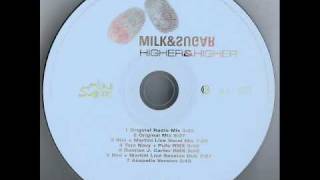 Milk \u0026 Sugar - Higher \u0026 Higher (Original Radio Mix)