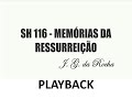 PLAYBACK SH 116 - MEMÓRIAS DA RESSURREIÇÃO (SALMOS E HINOS)