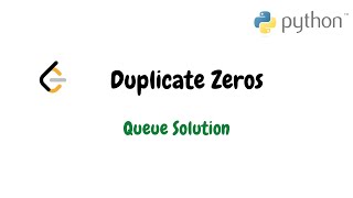 Duplicate Zeros | Python Solution Using Queue