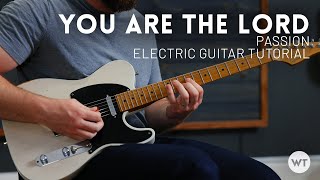 You Are The Lord - Passion - Electric Guitar (lead guitar) Tutorial