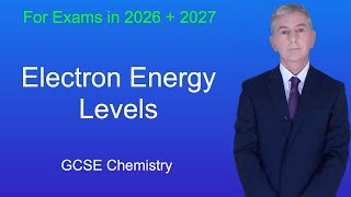 GCSE Chemistry Revision "Electron Energy Levels"