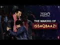 Zero | The Making of Issaqbaazi | Shah Rukh Khan | Salman Khan | Katrina Kaif | Aanand L Rai