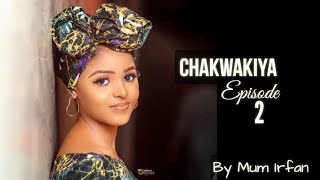 Chakwakiya Episode 2 Latest Hausa Novel's November 5/2020