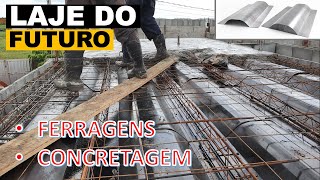 LAJE DO FUTURO! Montagem das ferragens e concretagem.