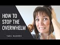 How to Stop Feeling Overwhelmed Right Now AND For Good