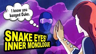 Snake Eyes Inner Monologue (What Is Snake Eyes Thinking?) Parody