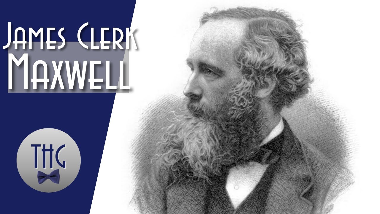 Father Of Modern Physics: James Clerk Maxwell - YouTube