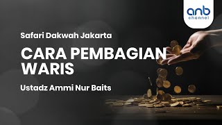 Cara Pembagian Warisan | Ustadz Ammi Nur Baits