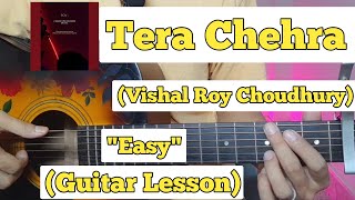 Tera Chehra - Vishal Roy Choudhury | Guitar Lesson | Easy Chords | (Arijit Singh)
