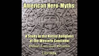 American Hero-Myths: A Study in the Native Religions of the Western Continent