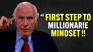 The First STEP To Millionaire Mindset - Jim Rohn Motivation