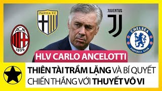 HLV Carlo Ancelotti - Thiên Tài Trầm Lặng Và Bí Quyết Chiến Thắng Với Thuyết Vô Vi