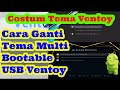 CARA GANTI TEMA MULTI BOOTABLE ISO WINDOWS LINUX ANDROID DLL DALAM SATU FLASHDSIK DENGAN VENTOY