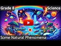 Grade 8 | Science | Some Natural Phenomena | Free Tutorial | CBSE | ICSE | State Board