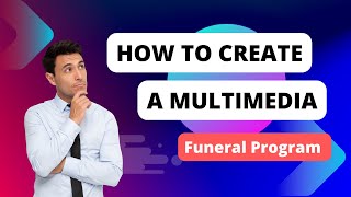 How To Create A Multimedia Funeral Program