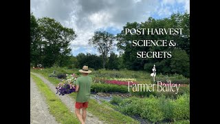 Post Harvest Science and Secrets with Farmer Bailey