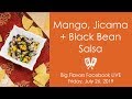 Mango, Jicama + Black Bean Salsa - Facebook Live July 26, 2019