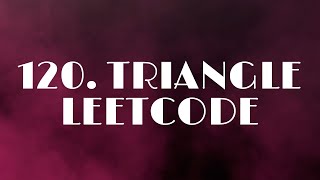 120 Triangle LEETCODE | Thought Process | Recursion + Memoization | Python3