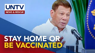 President Duterte tells those who hesitate to get vaccinated: Stay home