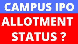 Campus IPO Allotment Status कब और कहाँ Check ☑ करना है?