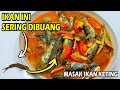 JANGAN DIBUANG IKAN INI | RESEP MASAK IKAN KETING/LUNDU