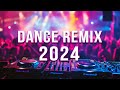 DANCE PARTY 2024 🔥 Mashups & Remixes Of Popular Songs 🔥 DJ Remix Club Music Dance Mix 2024