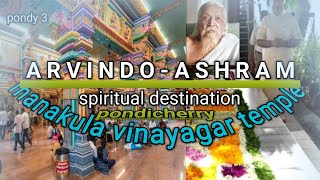 Arvindo Ashram | famous spiritual destination | Mysterious Manakula Vinayagar Temple | Pondicherry 3