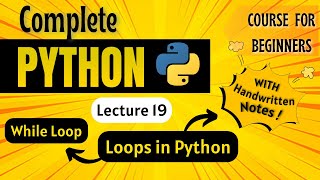 Loops in Python | While Loop | Python for Beginners | Lecture 19