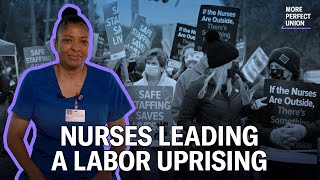 Nurses Are Leading A National Labor Uprising