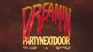 PARTYNEXTDOOR - Dreamin (EXTENDED VERSION)
