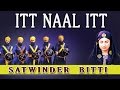 Satwinder Bitti - Itt Naal Itt - Dhan Teri Sikhi