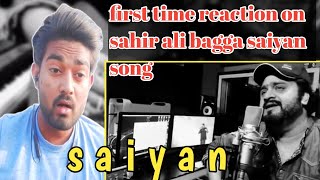 Saiyan |  Sahir Ali Bagga | Indian reaction on saiyan song|indian marathi reaction