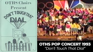 OTHS Pop Concert 1993 - Don't Touch That Dial