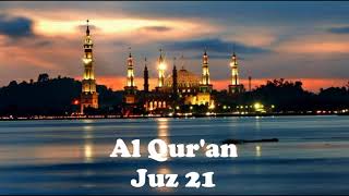 Juz 21 - Bacaan Merdu Al Qur'an Menyentuh Hati - Ahmad Al Shalabi
