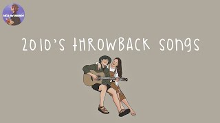 [Playlist] 2010's throwback songs 🍨i bet you know all these nostalgic songs .
