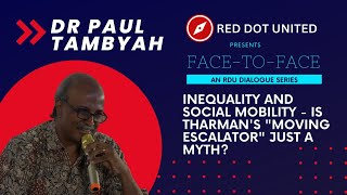 Dr Paul Tambyah | Inequality & Social Mobility - Is Tharman's "Moving Escalator" Just a Myth? | RDU