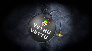 Vethu Vettu Introduction