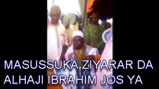 Sheikh Yahya masussuka ziyarar da Alhaji Ibrahim Jos ya kawo 09022222391