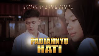 PADIAHNYO HATI -  GILANG WANNARTHA  || LAGU POP MINANG 2022