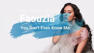 Faouzia - You Don't Even Know Me (Lyrics)