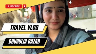 Dhubulia Bazar | Travel Vlog 😍🌹❤️